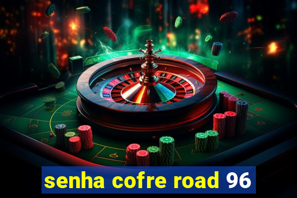 senha cofre road 96